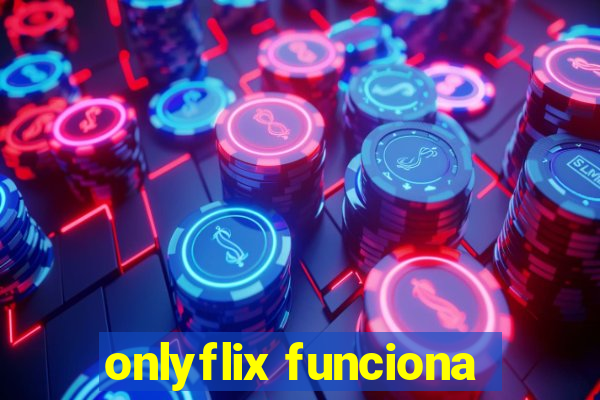 onlyflix funciona